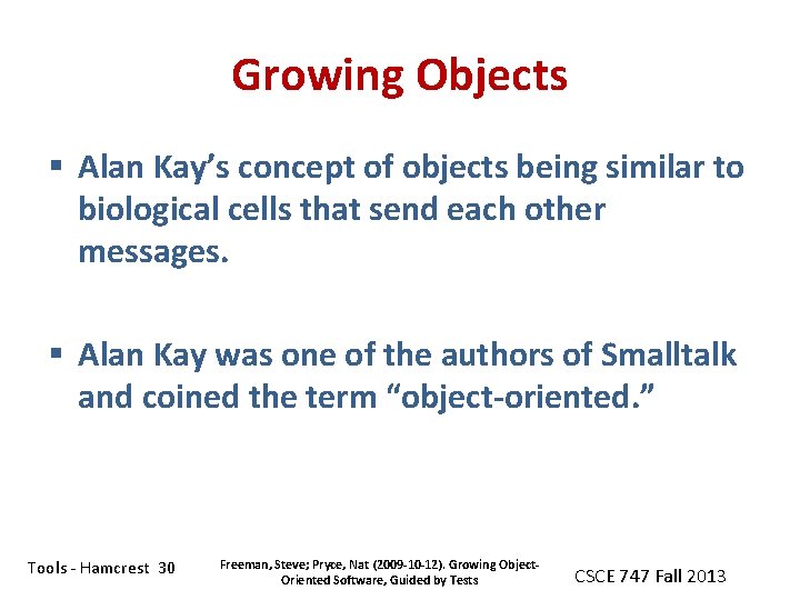 Growing Objects § Alan Kay’s concept of objects being similar to biological cells that