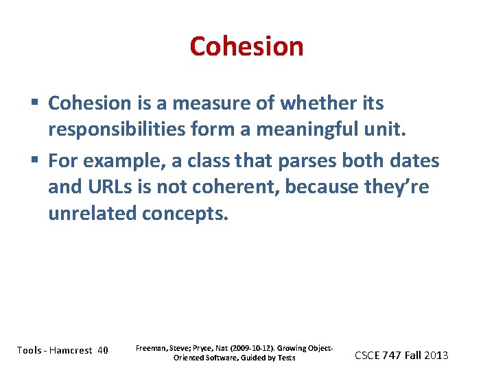 Cohesion § Cohesion is a measure of whether its responsibilities form a meaningful unit.