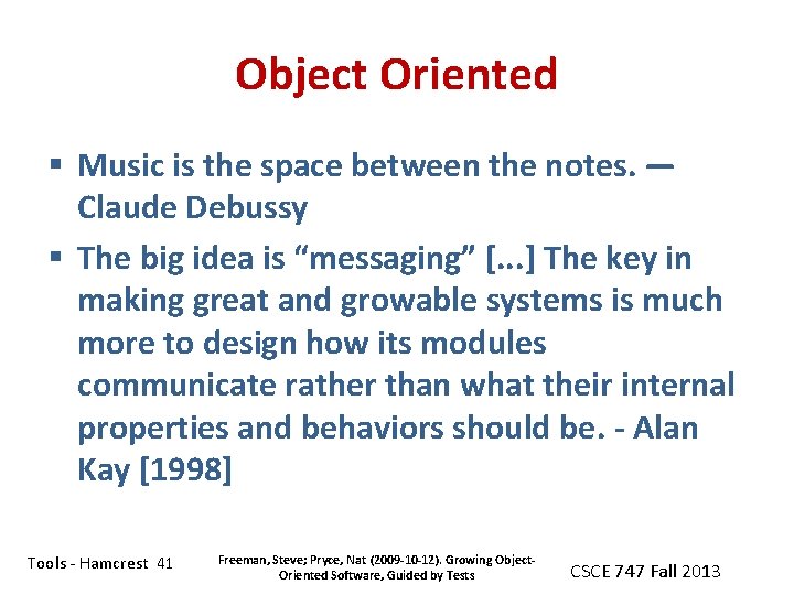 Object Oriented § Music is the space between the notes. — Claude Debussy §