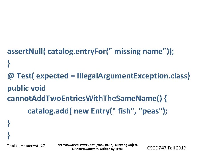  assert. Null( catalog. entry. For(" missing name")); } @ Test( expected = Illegal.