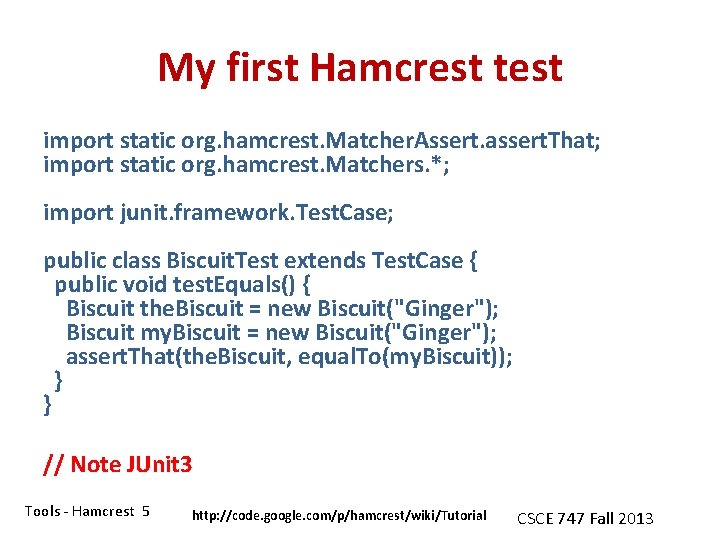 My first Hamcrest test import static org. hamcrest. Matcher. Assert. assert. That; import static