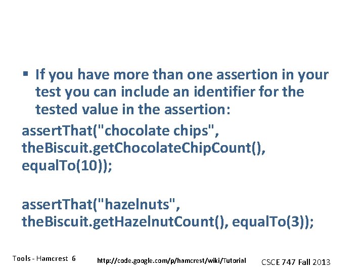 § If you have more than one assertion in your test you can include