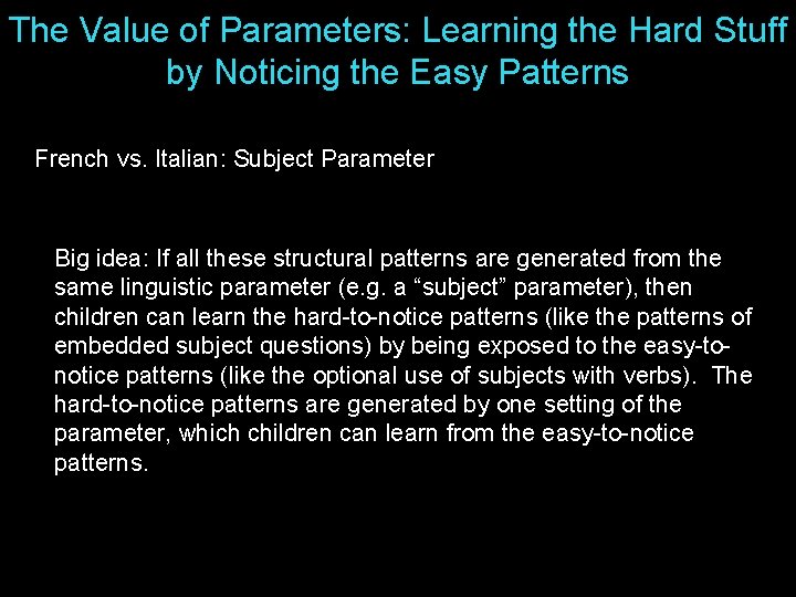 The Value of Parameters: Learning the Hard Stuff by Noticing the Easy Patterns French The Value of Parameters: Learning the Hard Stuff by Noticing the Easy Patterns French