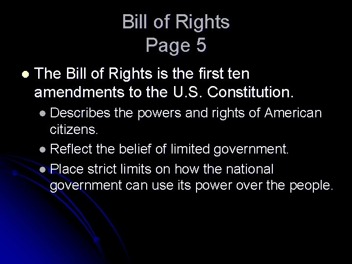 Bill of Rights Page 5 l The Bill of Rights is the first ten