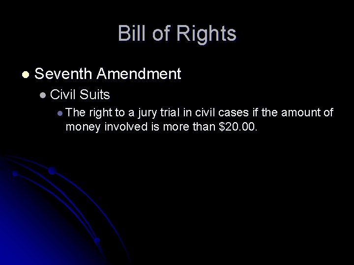 Bill of Rights l Seventh Amendment l Civil Suits l The right to a