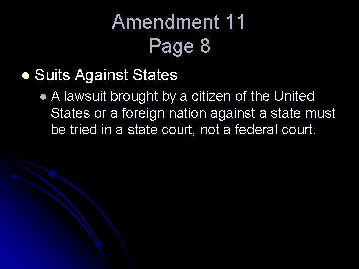 Amendment 11 Page 8 l Suits Against States l. A lawsuit brought by a