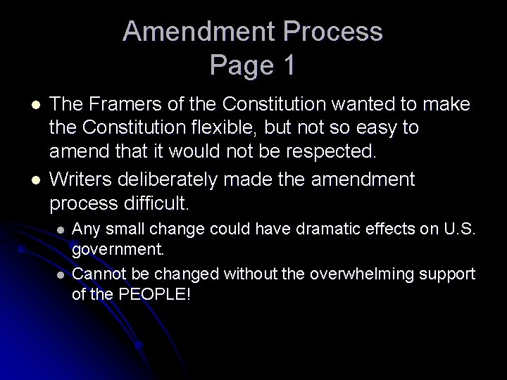 Amendment Process Page 1 l l The Framers of the Constitution wanted to make