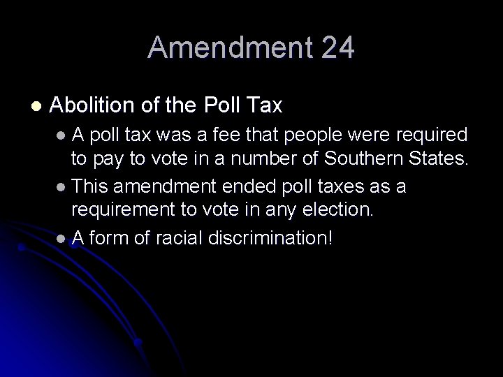 Amendment 24 l Abolition of the Poll Tax l. A poll tax was a