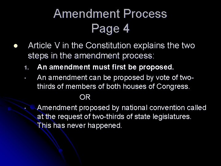 Amendment Process Page 4 Article V in the Constitution explains the two steps in