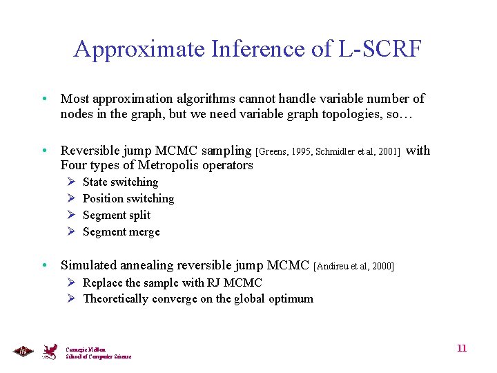 Approximate Inference of L-SCRF • Most approximation algorithms cannot handle variable number of nodes