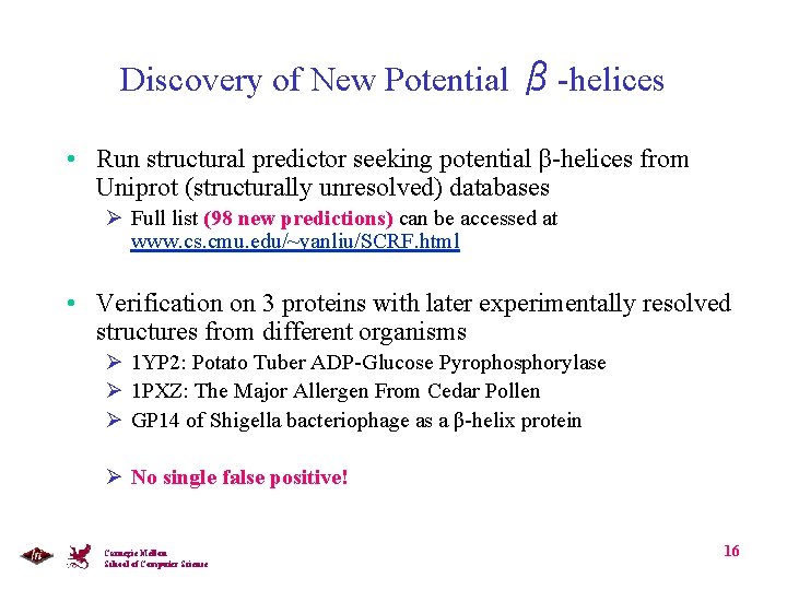 Discovery of New Potential β-helices • Run structural predictor seeking potential β-helices from Uniprot