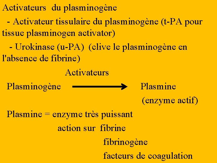 Activateurs du plasminogène - Activateur tissulaire du plasminogène (t-PA pour tissue plasminogen activator) -