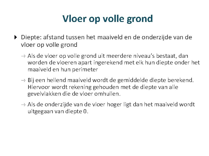Vloer op volle grond Diepte: afstand tussen het maaiveld en de onderzijde van de