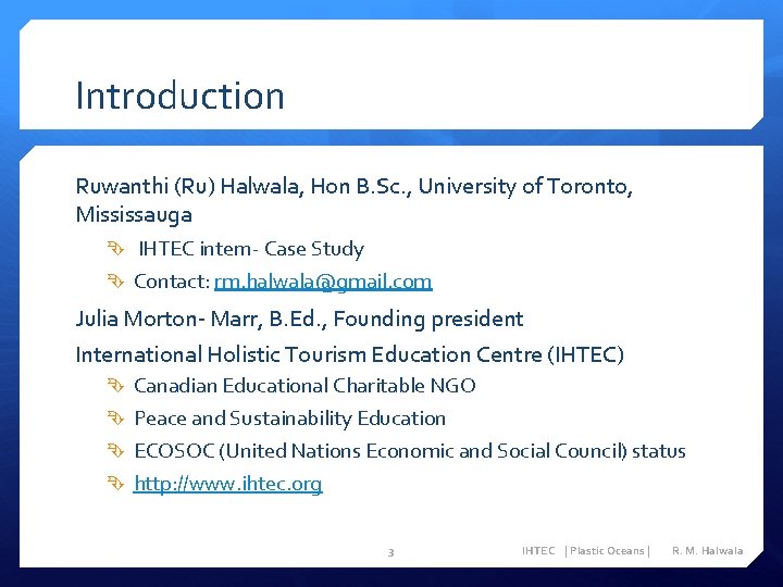 Introduction Ruwanthi (Ru) Halwala, Hon B. Sc. , University of Toronto, Mississauga IHTEC intern-