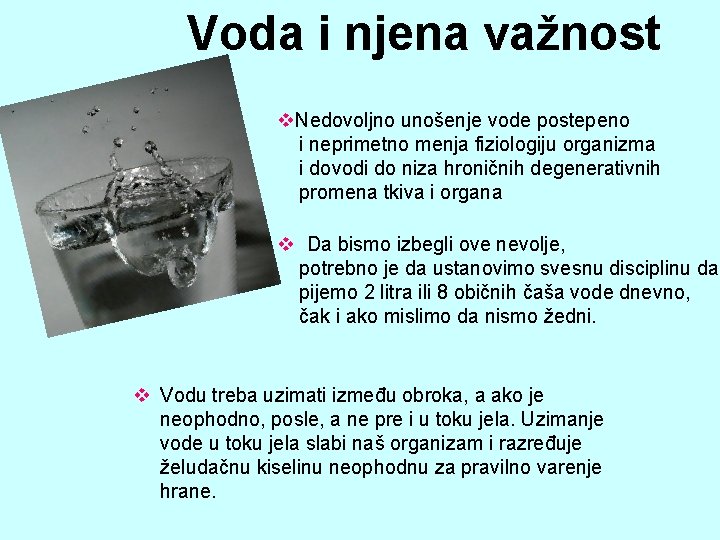 Voda i njena važnost v. Nedovoljno unošenje vode postepeno i neprimetno menja fiziologiju organizma