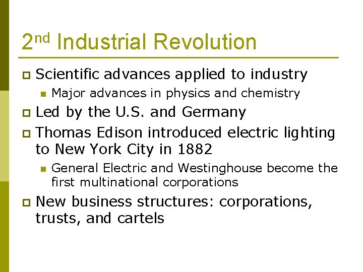 2 nd Industrial Revolution p Scientific advances applied to industry n Major advances in 2 nd Industrial Revolution p Scientific advances applied to industry n Major advances in