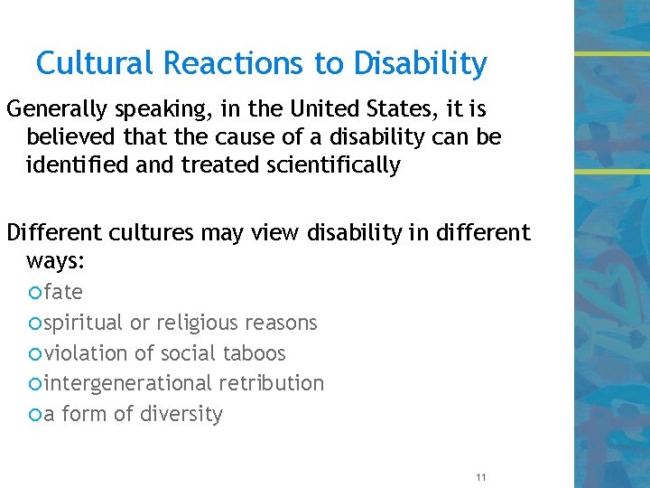 Cultural Reactions to Disability Generally speaking, in the United States, it is believed that