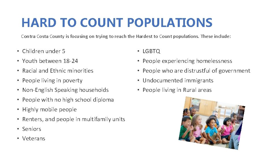 HARD TO COUNT POPULATIONS Contra Costa County is focusing on trying to reach the