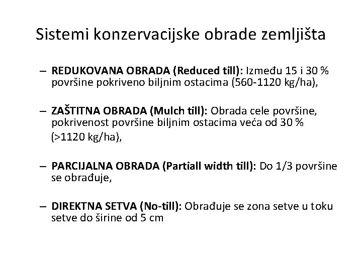 Sistemi konzervacijske obrade zemljišta – REDUKOVANA OBRADA (Reduced till): Između 15 i 30 %