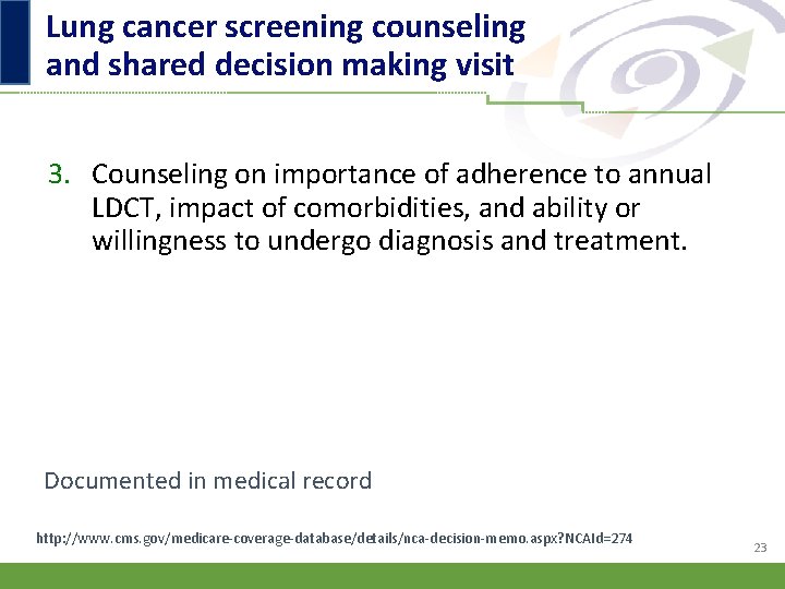 Lung cancer screening counseling and shared decision making visit 3. Counseling on importance of