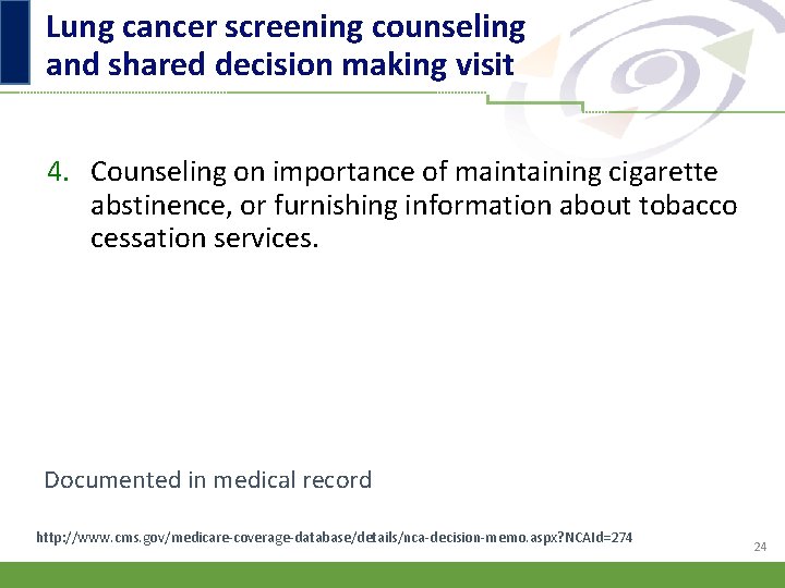 Lung cancer screening counseling and shared decision making visit 4. Counseling on importance of