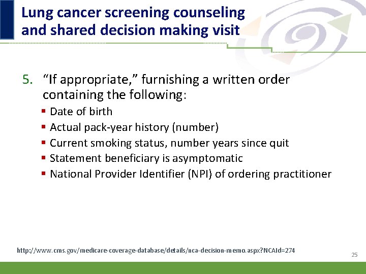 Lung cancer screening counseling and shared decision making visit 5. “If appropriate, ” furnishing