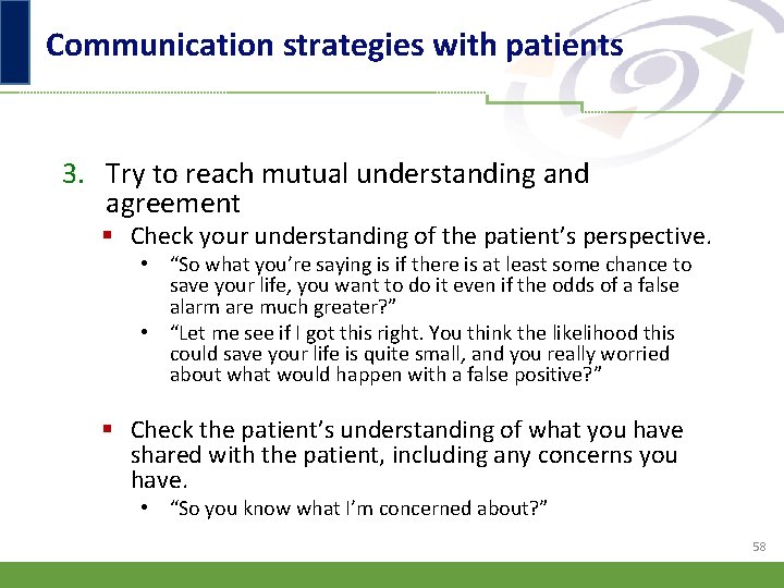 Communication strategies with patients 3. Try to reach mutual understanding and agreement § Check