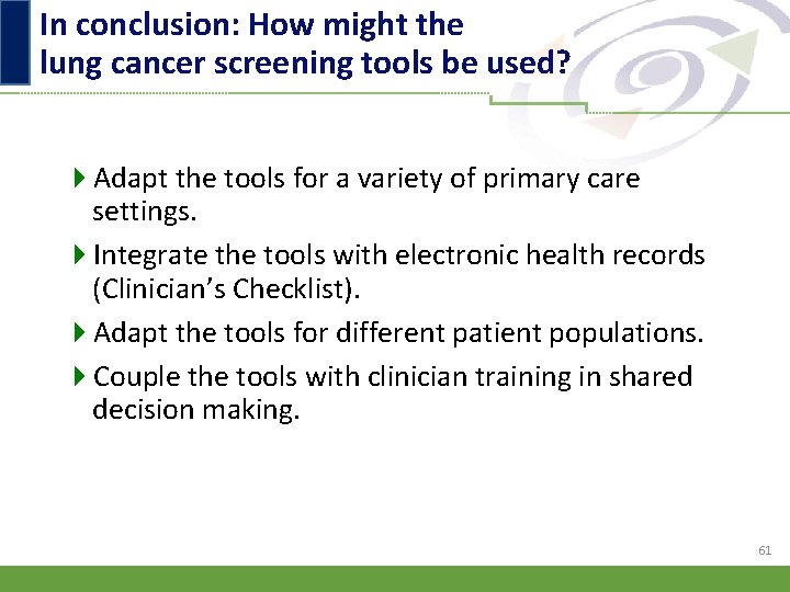 In conclusion: How might the lung cancer screening tools be used? 4 Adapt the