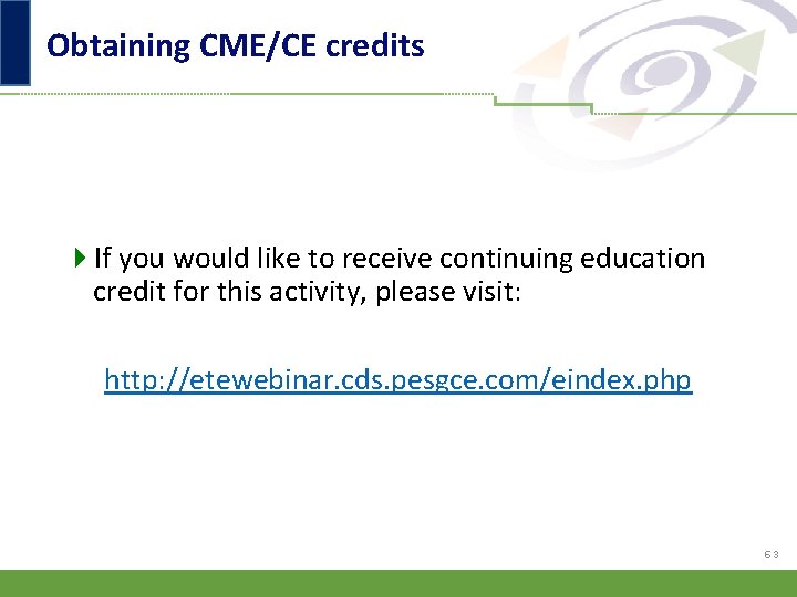 Obtaining CME/CE credits 4 If you would like to receive continuing education credit for