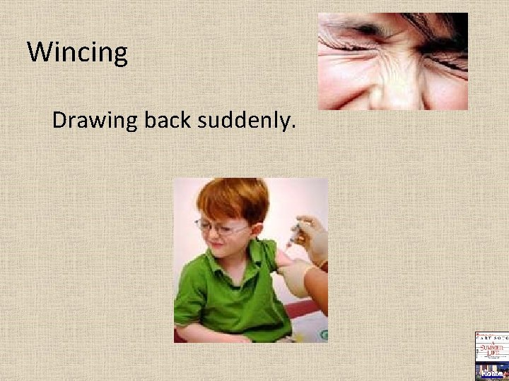 Wincing Drawing back suddenly. Home 
