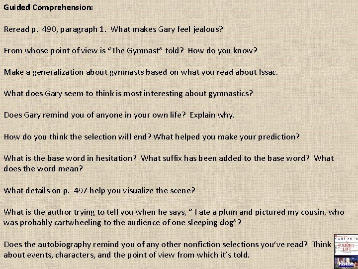 Guided Comprehension: Reread p. 490, paragraph 1. What makes Gary feel jealous? From whose