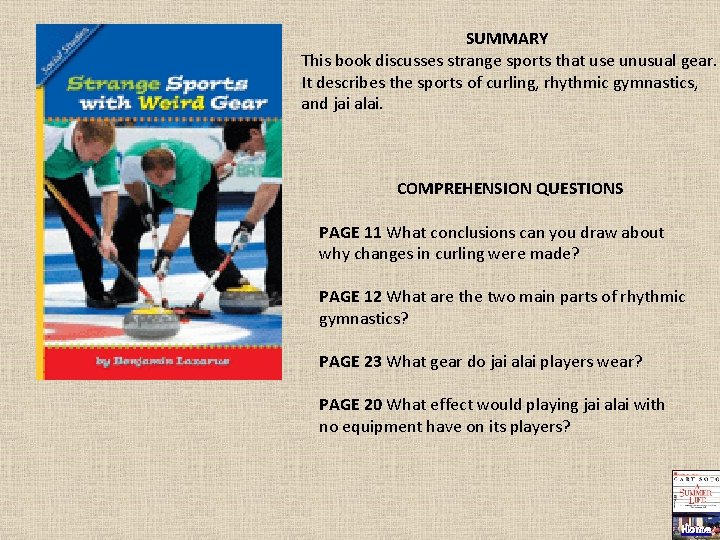 SUMMARY This book discusses strange sports that use unusual gear. It describes the sports