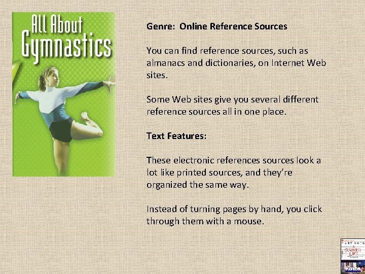 Genre: Online Reference Sources You can find reference sources, such as almanacs and dictionaries,