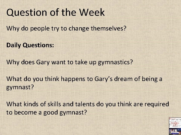 Question of the Week Why do people try to change themselves? Daily Questions: Why
