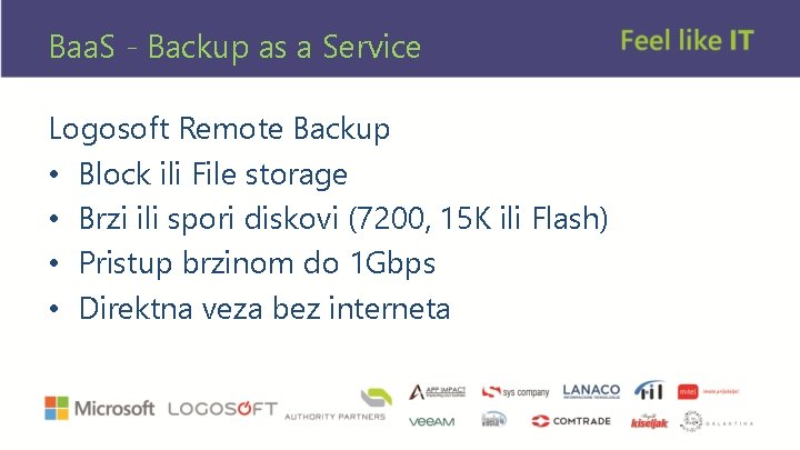 Baa. S - Backup as a Service Logosoft Remote Backup • Block ili File