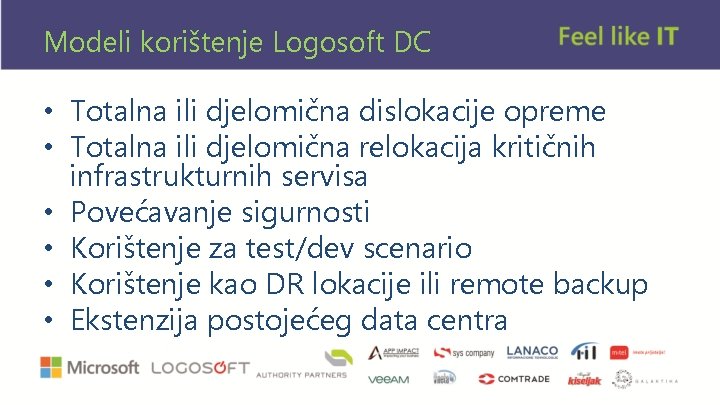 Modeli korištenje Logosoft DC • Totalna ili djelomična dislokacije opreme • Totalna ili djelomična