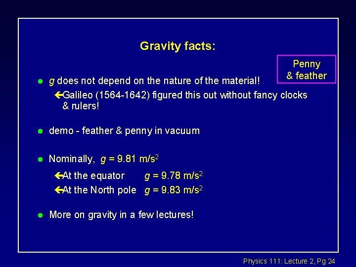 Gravity facts: Penny & feather l g does not depend on the nature of