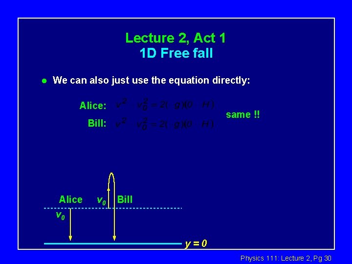 Lecture 2, Act 1 1 D Free fall l We can also just use