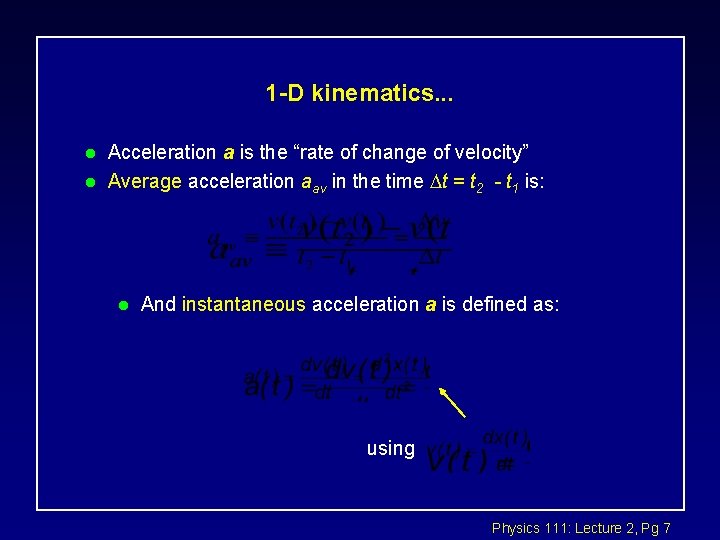 1 -D kinematics. . . l l Acceleration a is the “rate of change