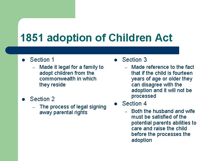 1851 adoption of Children Act l Section 1 – l Made it legal for