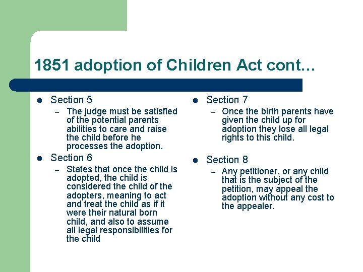 1851 adoption of Children Act cont… l Section 5 – l The judge must