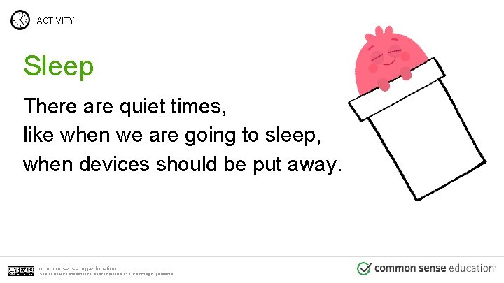 ACTIVITY Sleep There are quiet times, like when we are going to sleep, when ACTIVITY Sleep There are quiet times, like when we are going to sleep, when