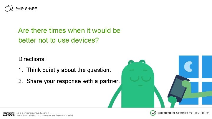 PAIR-SHARE Are there times when it would be better not to use devices? Directions: PAIR-SHARE Are there times when it would be better not to use devices? Directions: