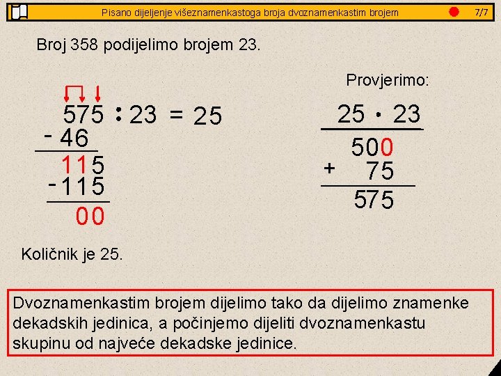 Pisano dijeljenje višeznamenkastoga Jednakostranični trokut broja- obradba dvoznamenkastim brojem Broj 358 podijelimo brojem 23.