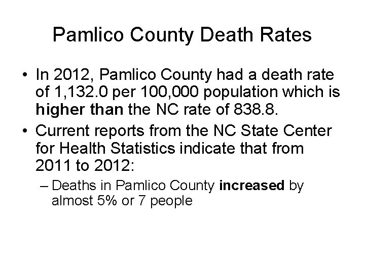 Pamlico County Death Rates • In 2012, Pamlico County had a death rate of