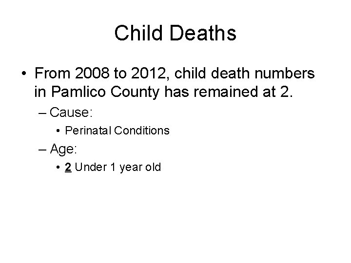 Child Deaths • From 2008 to 2012, child death numbers in Pamlico County has