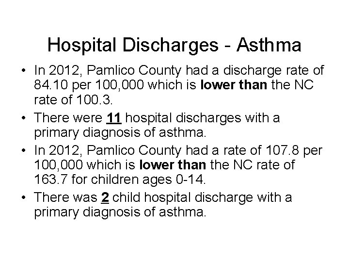  Hospital Discharges - Asthma • In 2012, Pamlico County had a discharge rate