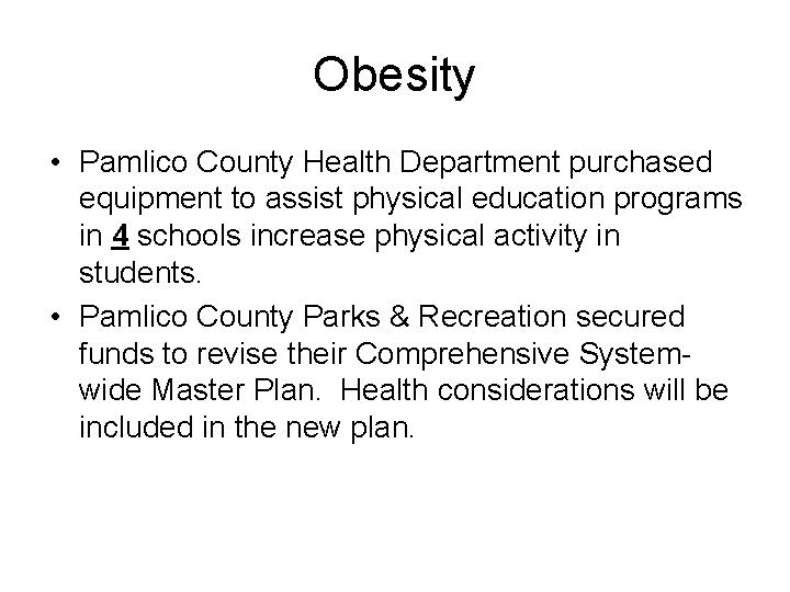 Obesity • Pamlico County Health Department purchased equipment to assist physical education programs in