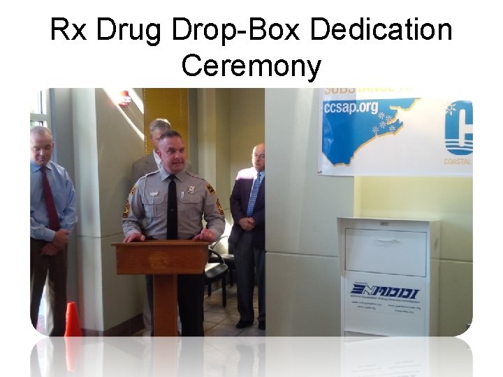 Rx Drug Drop-Box Dedication Ceremony 