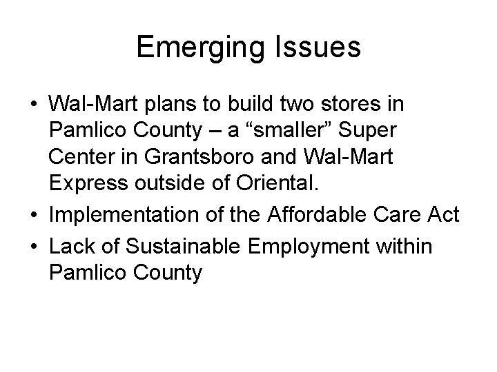 Emerging Issues • Wal-Mart plans to build two stores in Pamlico County – a